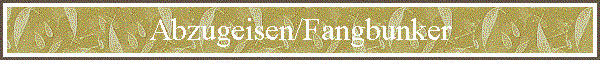 Abzugeisen/Fangbunker